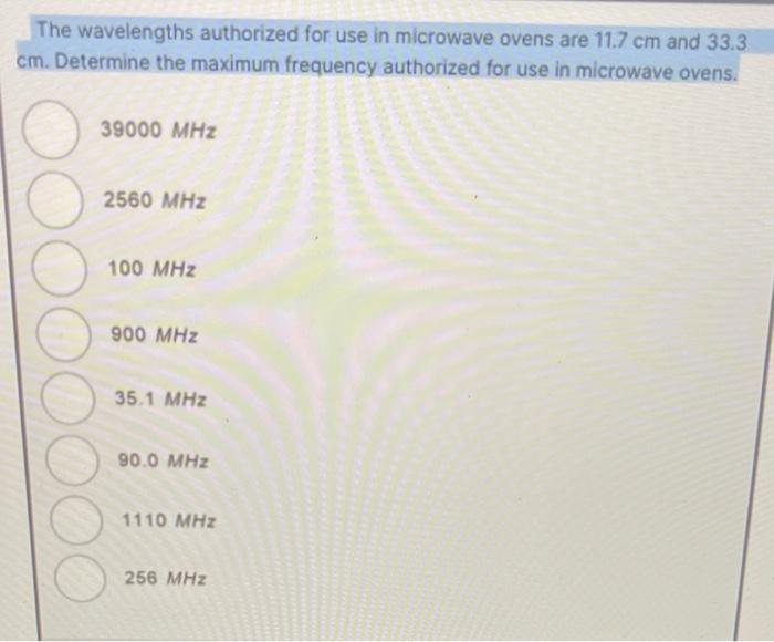 Solved The wavelengths authorized for use in microwave ovens