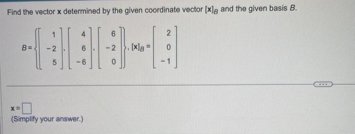 Solved Find the coordinate vector [x]B of x relative to the | Chegg.com