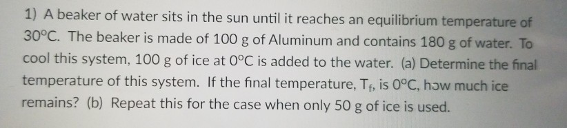 Solved 1) A beaker of water sits in the sun until it reaches | Chegg.com