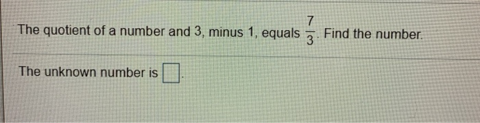 the quotient of a number and 6 minus 3 is 1
