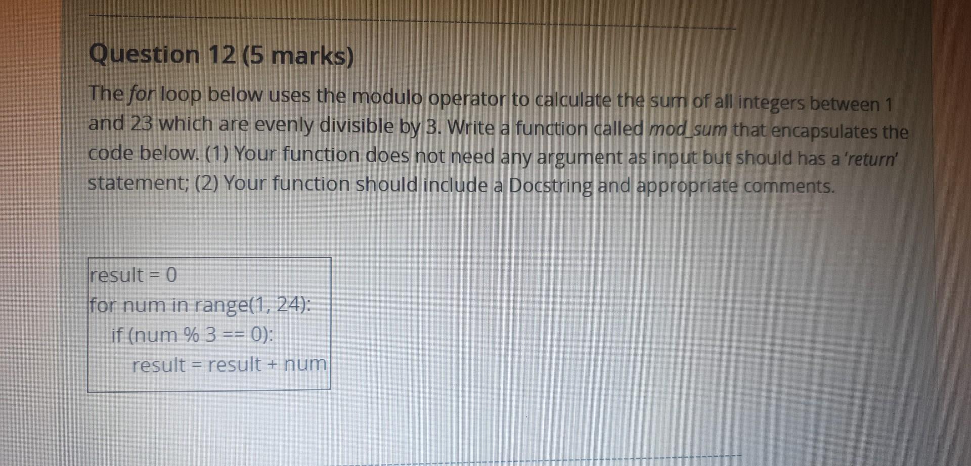 Solved Question 12 ( 5 marks) The for loop below uses the | Chegg.com