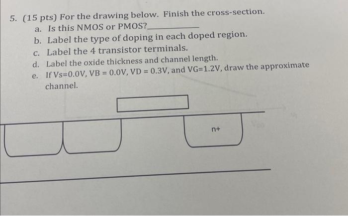 Solved 5. (15 pts) For the drawing below. Finish the | Chegg.com