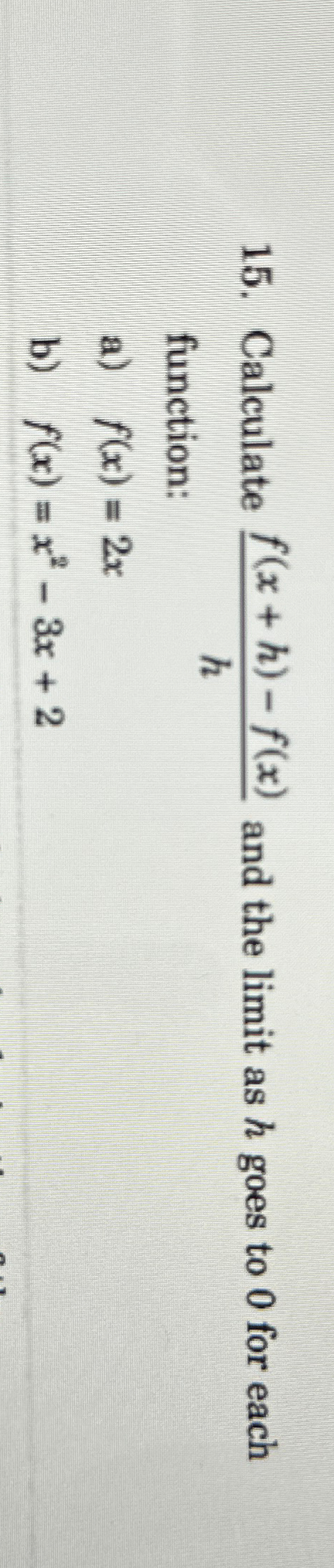 Solved Calculate f(x+h)-f(x)h ﻿and the limit as h ﻿goes to 0 | Chegg.com