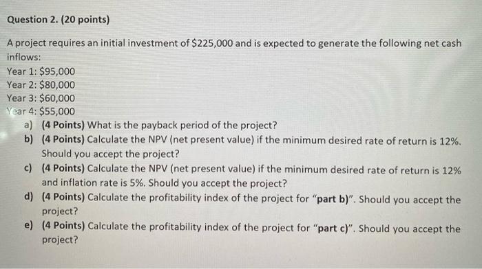 Solved Question 2. (20 points) A project requires an initial | Chegg.com