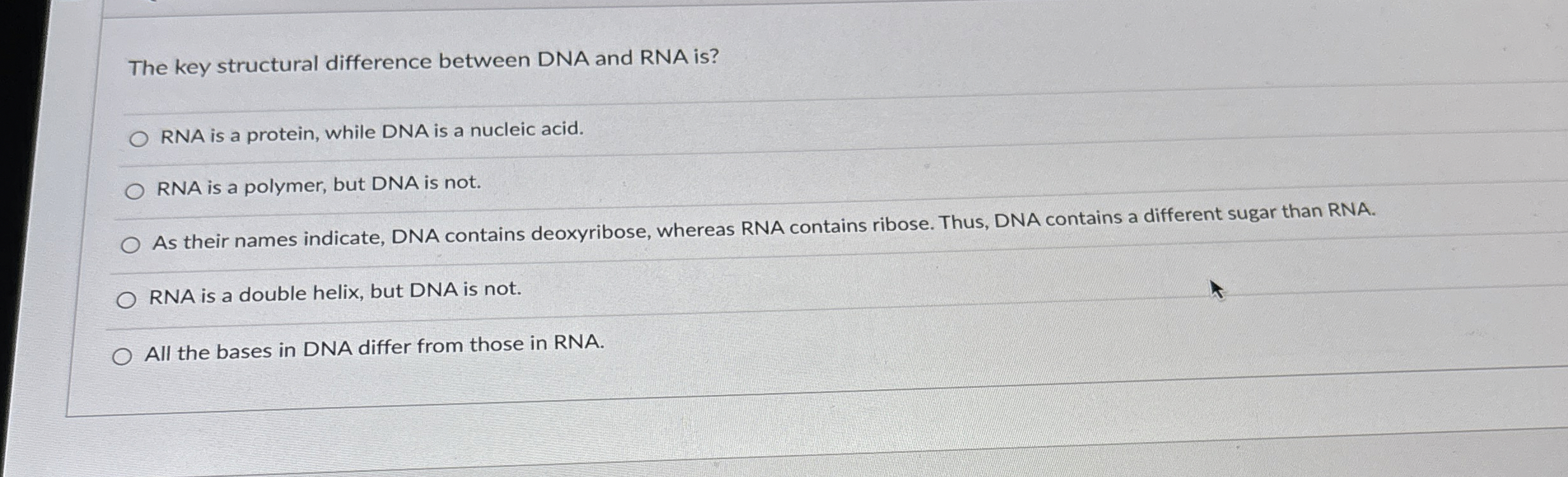 Solved The key structural difference between DNA and RNA | Chegg.com