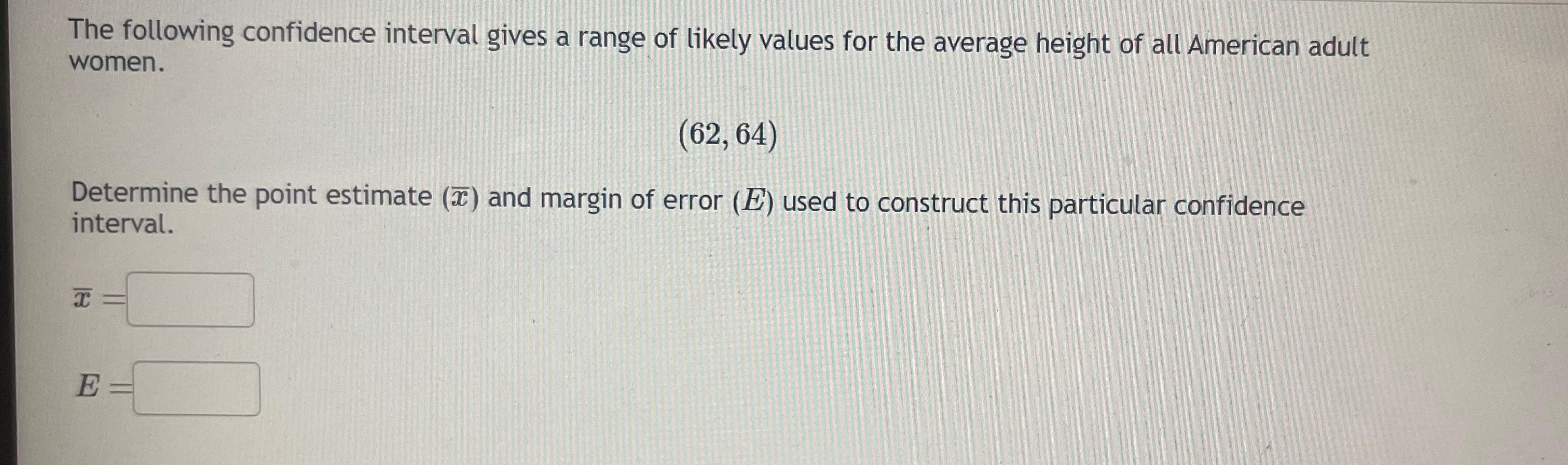 Solved The following confidence interval gives a range of | Chegg.com