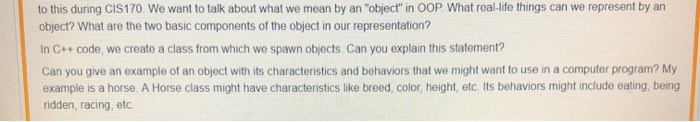 to this during CIS170 We want to talk about what we mean by an object in OOP What real-life things can we represent by an o
