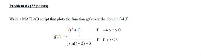 Solved Problem #3 (25 points) Write a MATLAB script that | Chegg.com