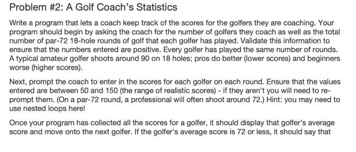 Solved Problem #2: A Golf Coach's Statistics Write a program | Chegg.com