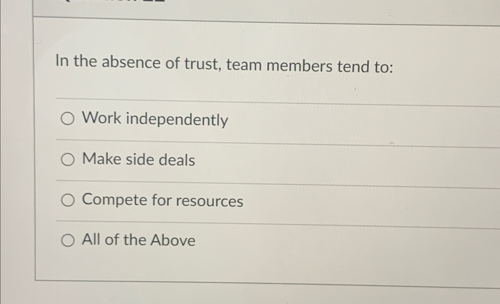 Solved In the absence of trust, team members tend to:Work | Chegg.com