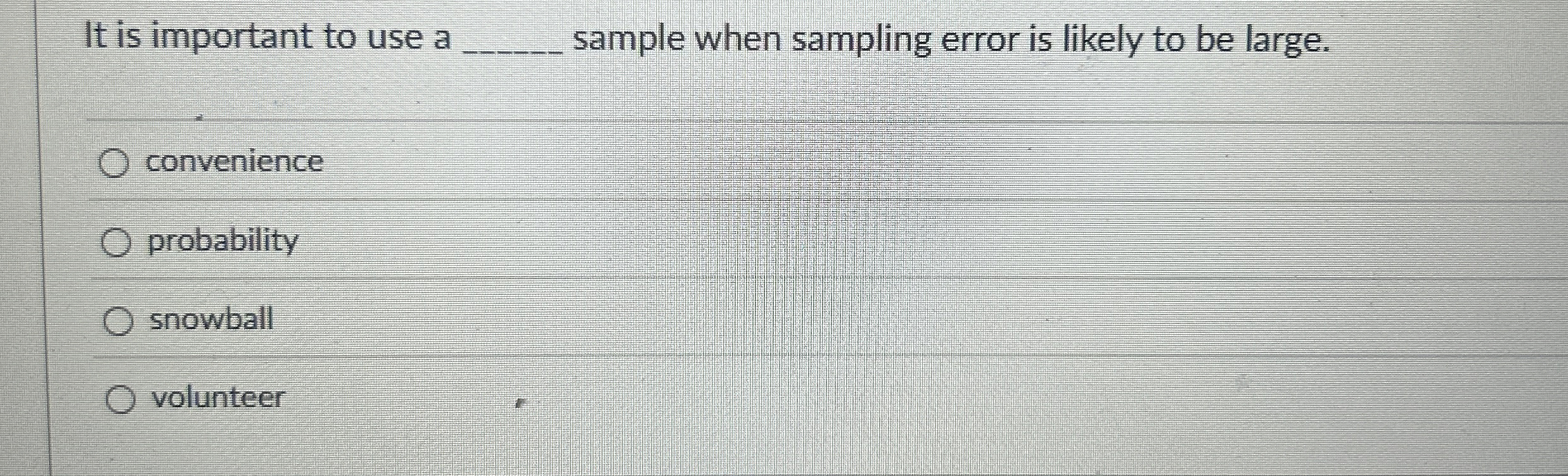 Solved It is important to use asample when sampling error is | Chegg.com
