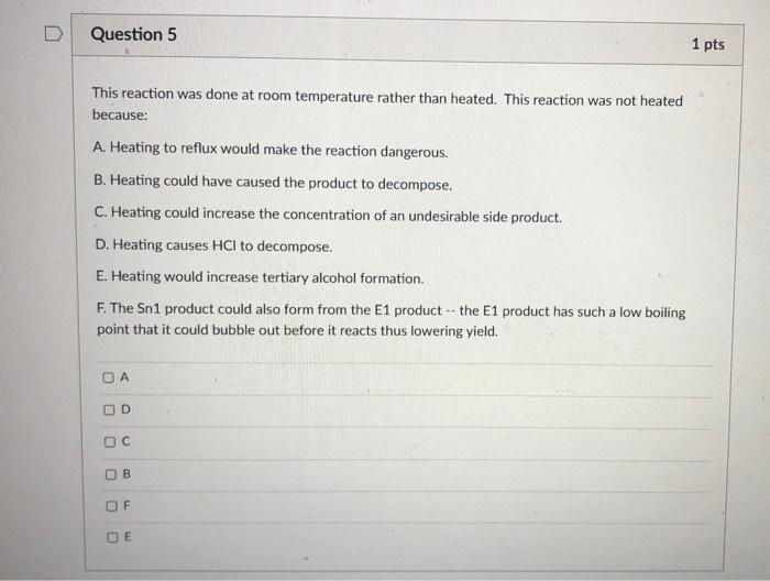 Solved D Question 5 1 pts This reaction was done at room | Chegg.com