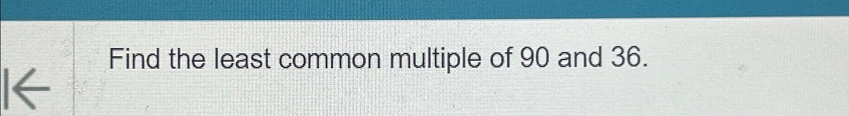 least common multiple of 27 36 90