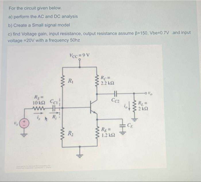 Solved For The Circuit Given Below. A) Perform The AC And DC | Chegg.com