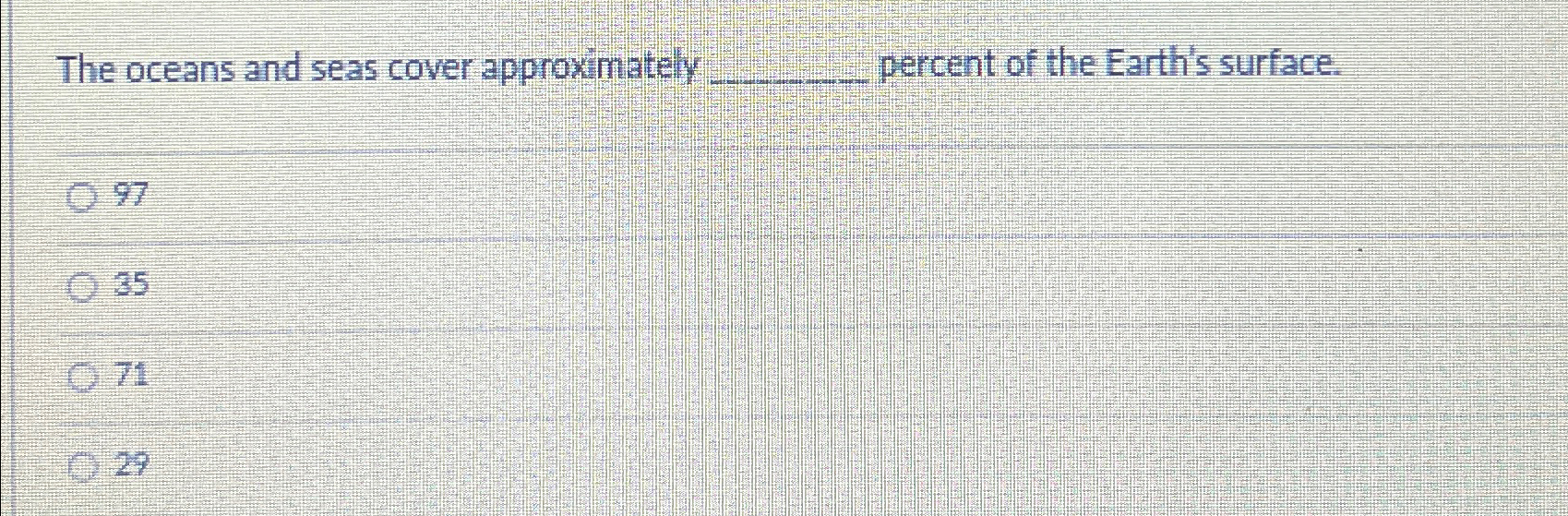 Solved The oceans and seas cover approximately q, ﻿percent | Chegg.com
