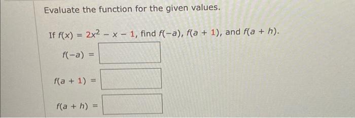 Solved Evaluate the function for the given values. If f(x) = | Chegg.com