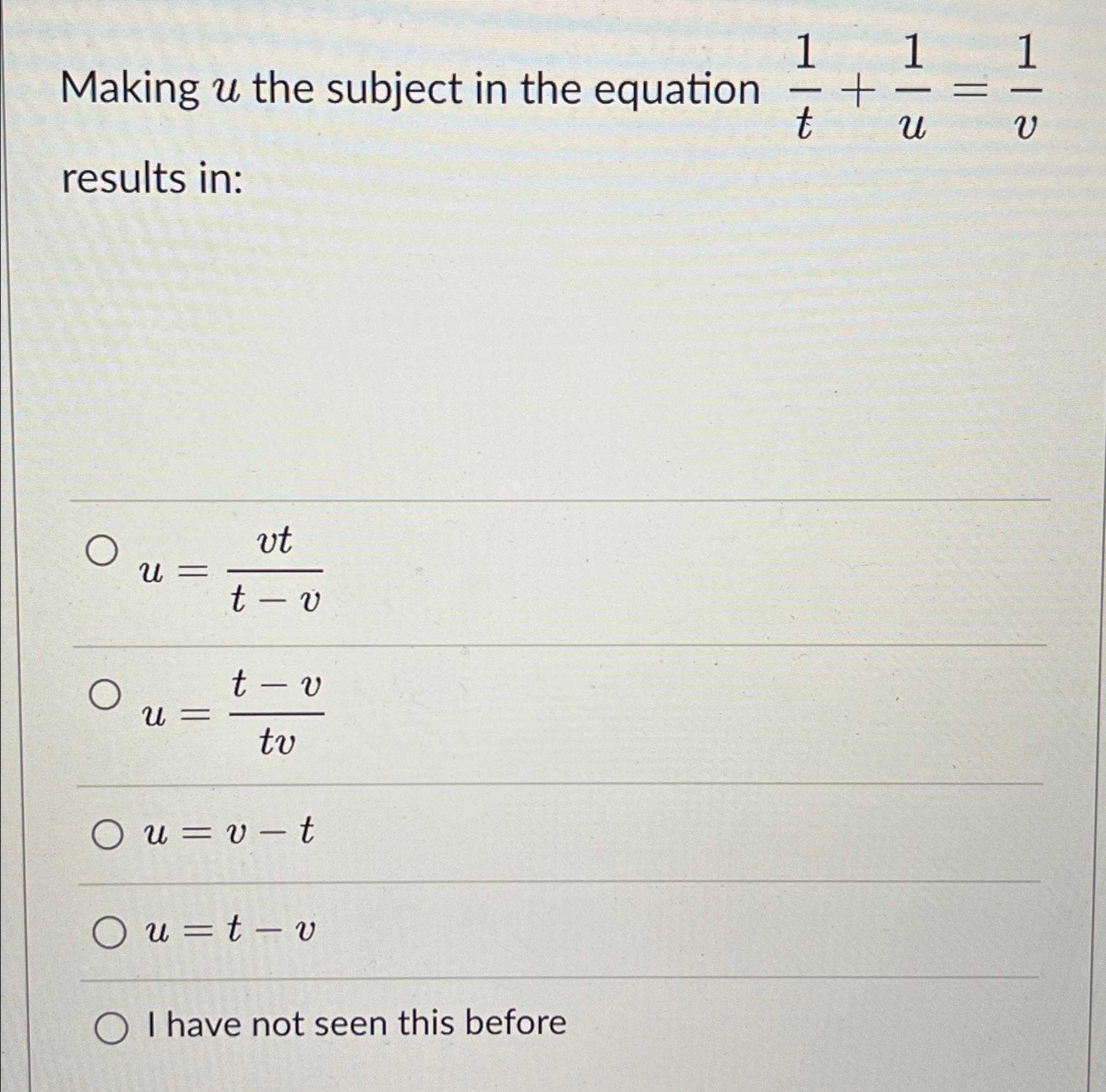 Solved Making u ﻿the subject in the equation 1t+1u=1v | Chegg.com