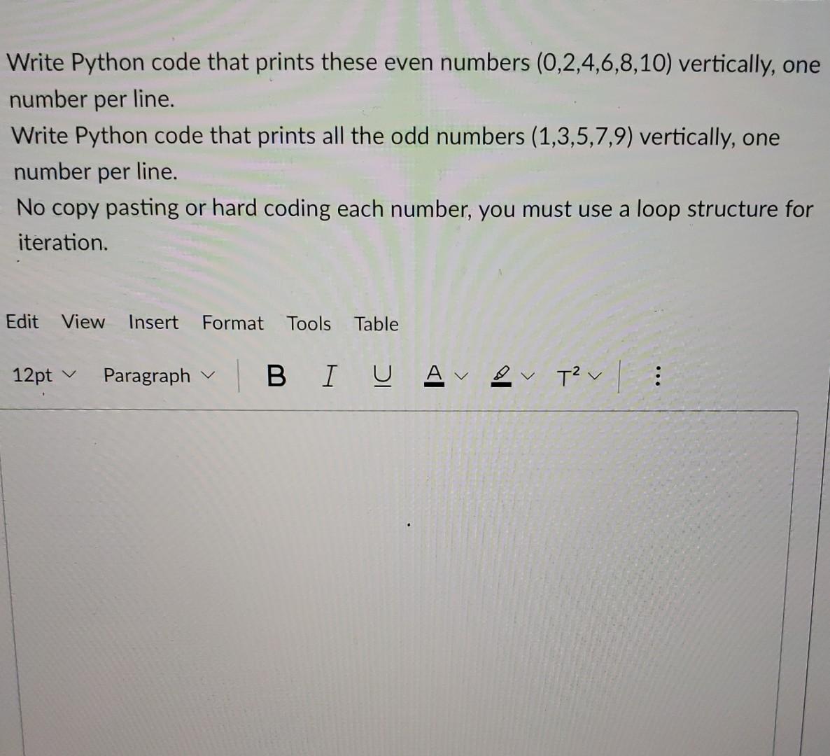 Solved Write Python code that prints these even numbers | Chegg.com