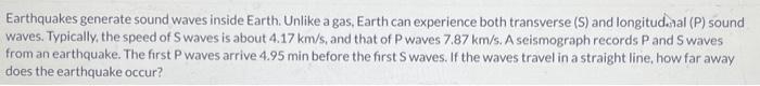 Solved Earthquakes generate sound waves inside Earth. Unlike | Chegg.com