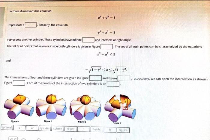 in three dimensions the equation
2 + y2 - 1
represents a Similarly, the equation
y2+2 - 1
represents another cylinder. These 