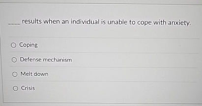 Solved q,results when an individual is unable to cope with | Chegg.com