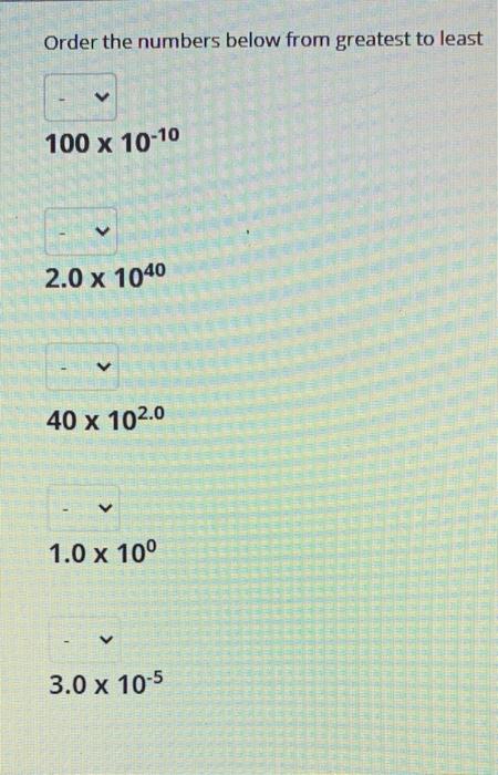 Solved Order the numbers below from greatest to least 100 x | Chegg.com