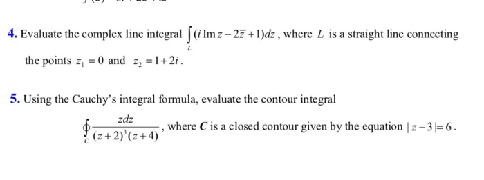 Solved D 4. Evaluate the complex line integralſ (i Im z – 27 | Chegg.com