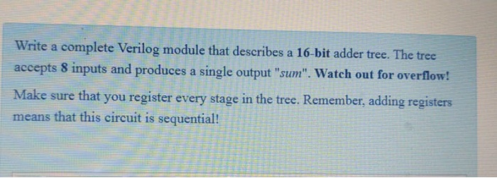 Solved Write a complete Verilog module that describes a | Chegg.com