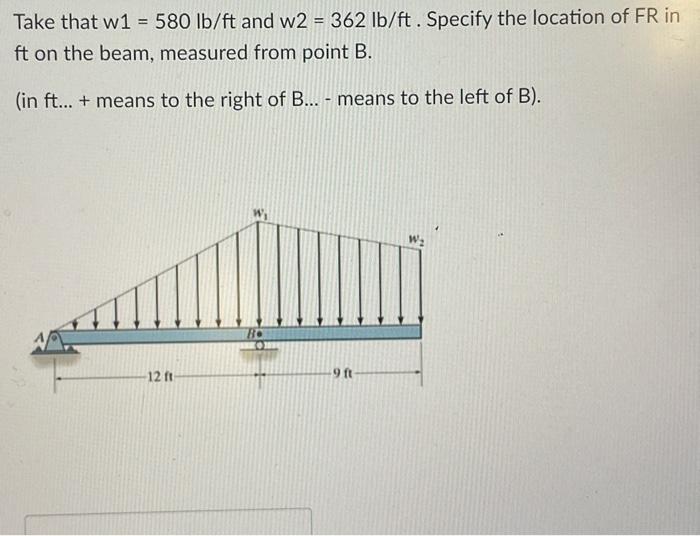 Solved Take that w1=580lb/ft and w2=362lb/ft. Specify the | Chegg.com