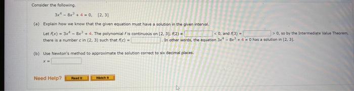 Solved Consider the following. 3x4−8x3+4=0,[2,3] (a) Explain | Chegg.com