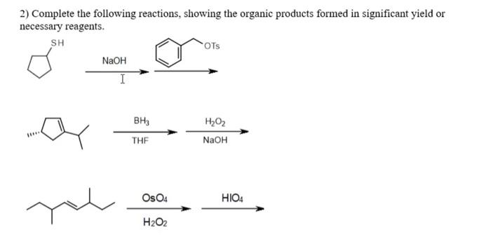 Solved 2) Complete the following reactions, showing the | Chegg.com