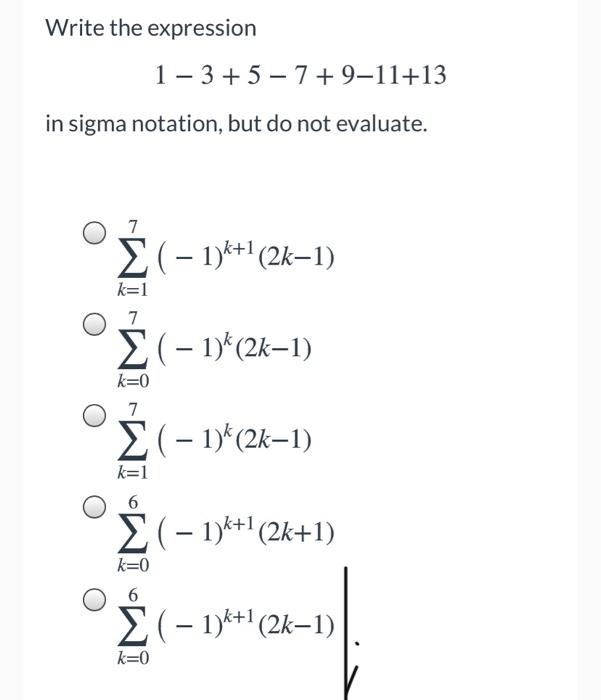 Solved Write the expression 1-3 + 5 – 7 + 9-11+13 in sigma | Chegg.com