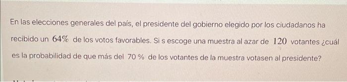 En las elecciones generales del país, el presidente del gobierno elegido por los ciudadanos ha recibido un \( 64 \% \) de los