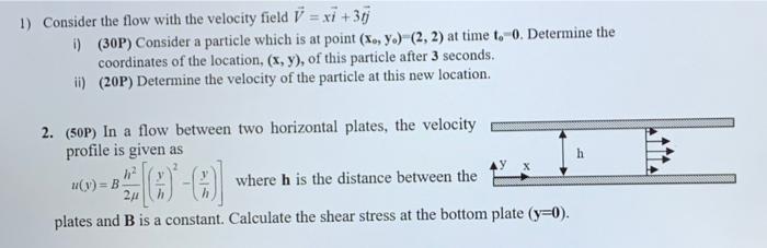 Solved 1) Consider the flow with the velocity field V = xi | Chegg.com
