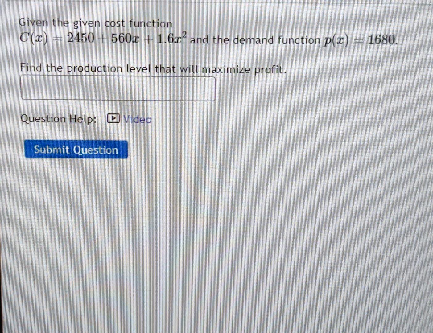 Solved Given The Given Cost Function C(x)=2450+560x+1.6x2 | Chegg.com