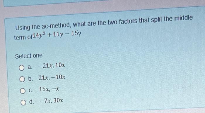 Solved Using the ac-method, what are the two factors that | Chegg.com