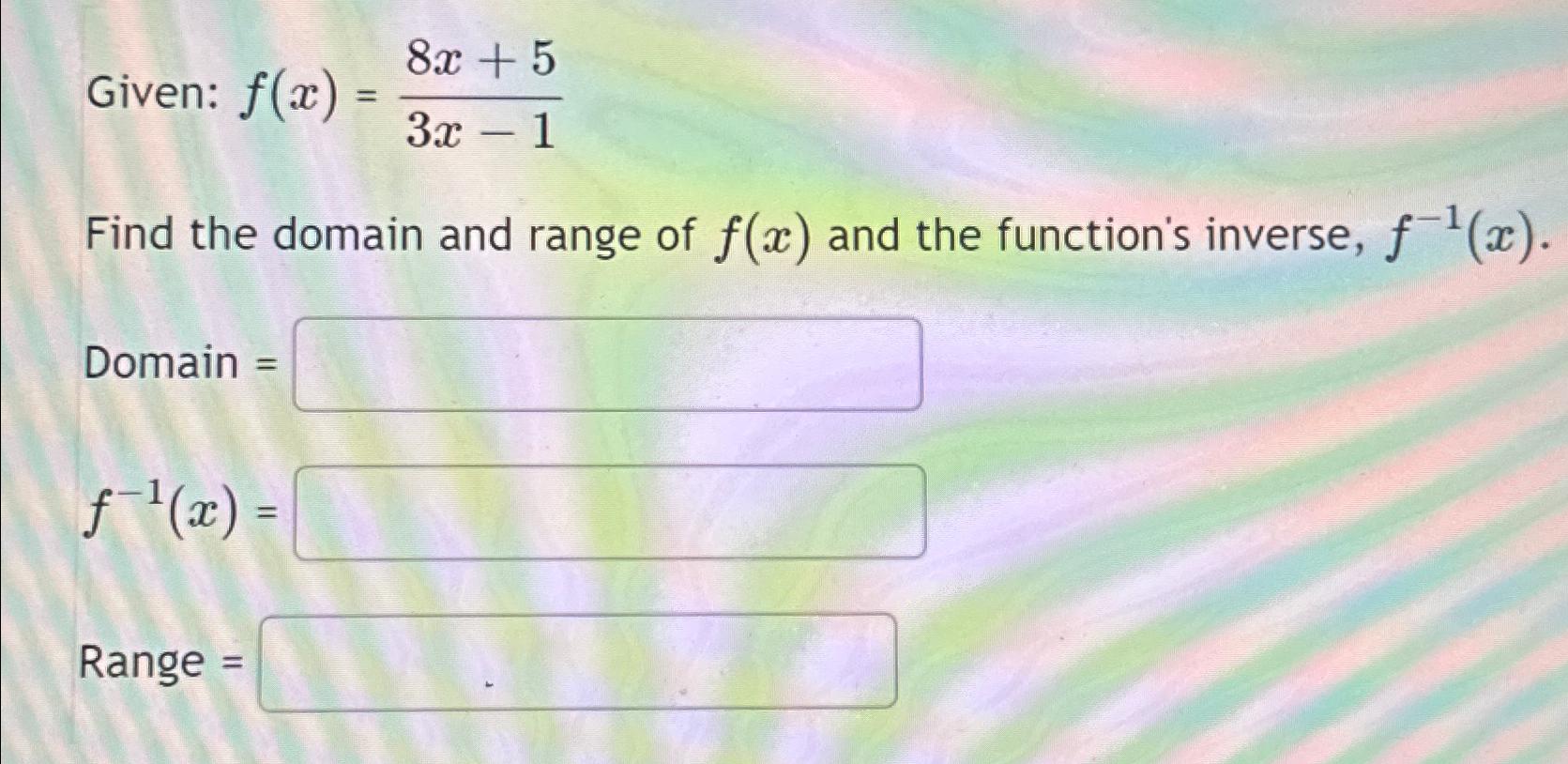 solved-given-f-x-8x-53x-1find-the-domain-and-range-of-f-x-chegg