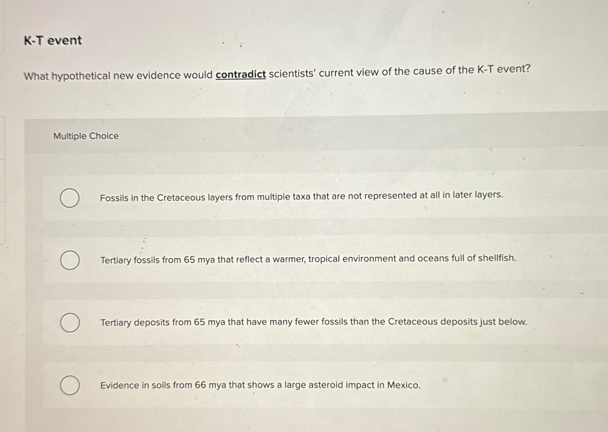 Solved K-T eventWhat hypothetical new evidence would | Chegg.com
