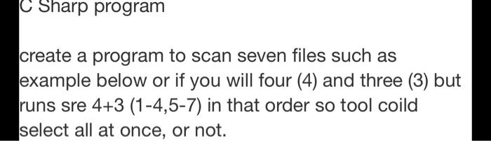 C Sharp program create a program to scan seven files | Chegg.com
