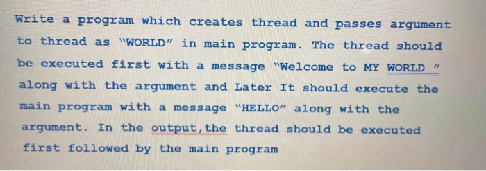Solved Write a program which creates thread and passes | Chegg.com