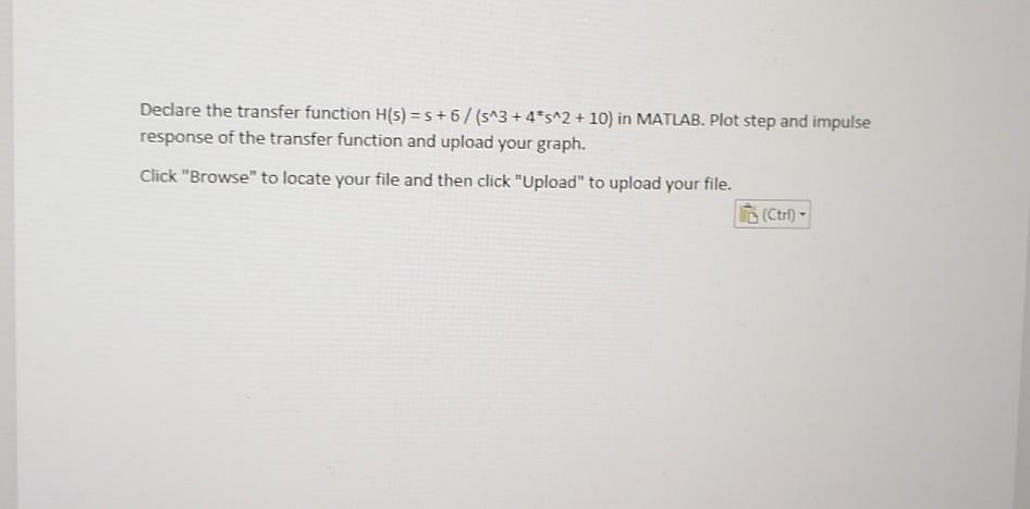 Solved Declare the transfer function H(s) = 5 +5/(s^3 +4*s^2 | Chegg.com