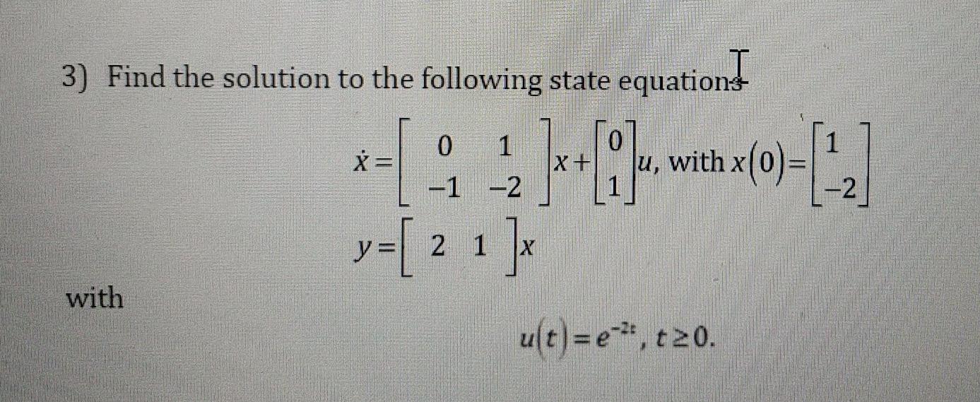 Solved 3) Find the solution to the following state equations | Chegg.com