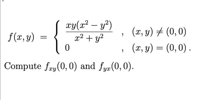 \[ f(x, y)=\left\{\begin{array}{ll} \frac{x y\left(x^{2}-y^{2}\right)}{x^{2}+y^{2}} & , \quad(x, y) \neq(0,0) \\ 0 & , \quad(