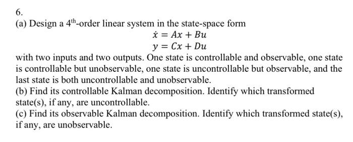 Solved 6. (a) Design a 4th -order linear system in the | Chegg.com