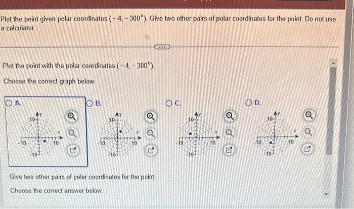 Solved Plot the point given polar coordinates (−4,−300∘). | Chegg.com