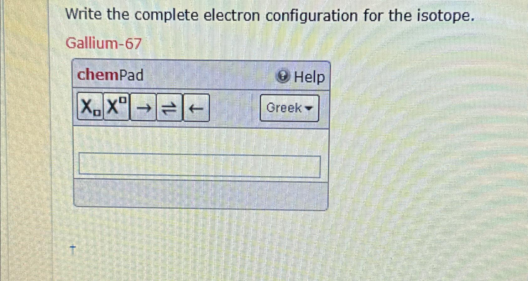 Solved Write The Complete Electron Configuration For The | Chegg.com