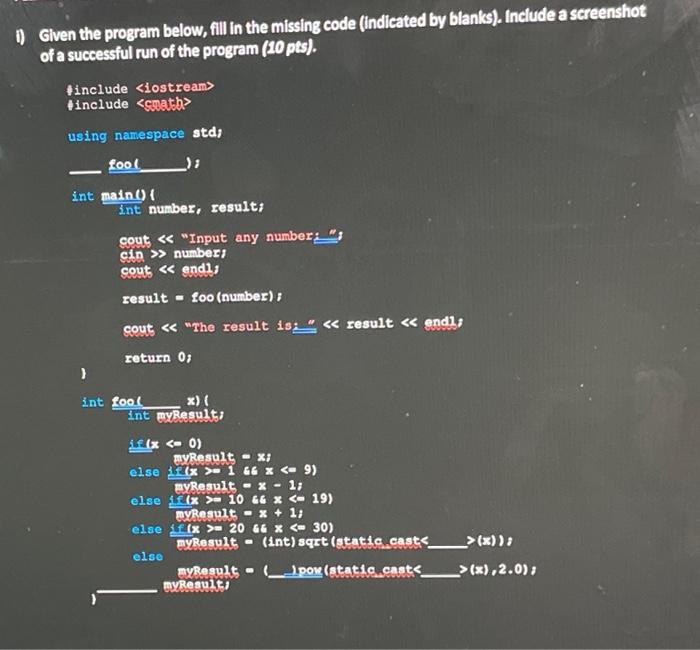 Solved 1) Given the program below, fill in the missing code | Chegg.com