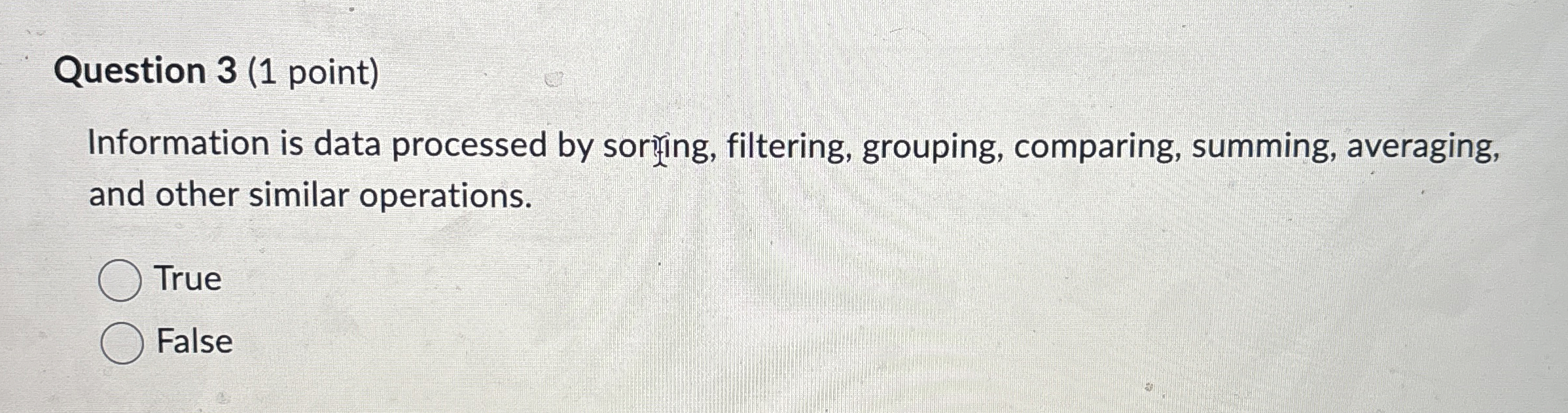 Solved Question 3 (1 ﻿point)Information is data processed by | Chegg.com