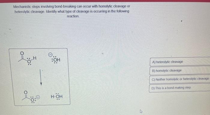 Solved Mechanistic Steps Irvolving Bond Breaking Can Occur Chegg Com