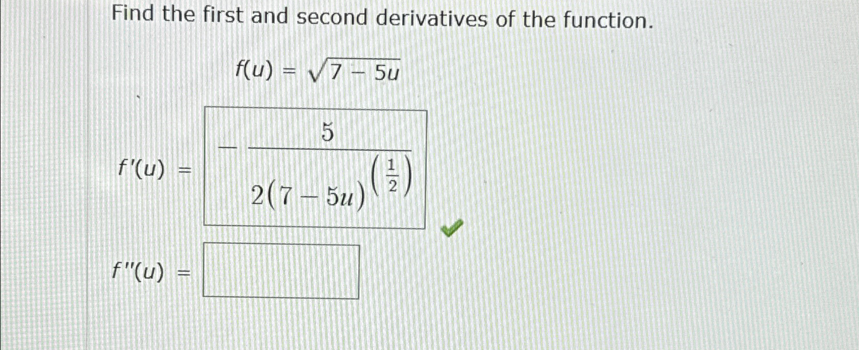 Solved Find the first and second derivatives of the | Chegg.com